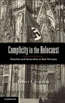 Complicidad en el Holocausto: Iglesias y universidades en la Alemania nazi - Complicity in the Holocaust: Churches and Universities in Nazi Germany