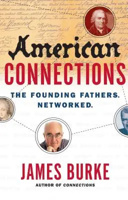 Conexiones americanas: Los Padres Fundadores. En red. - American Connections: The Founding Fathers. Networked.