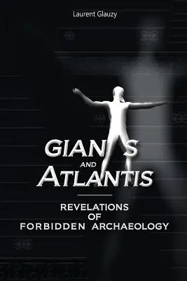 Gigantes y Atlántida: Revelaciones de Arqueología Prohibida - Giants and Atlantis: Revelations of Forbidden Archaeology