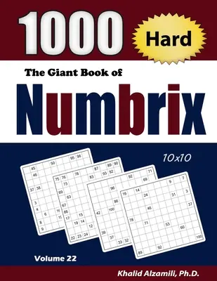 El Libro Gigante de Numbrix: 1000 Puzzles Difíciles (10x10) - The Giant Book of Numbrix: 1000 Hard (10x10) Puzzles