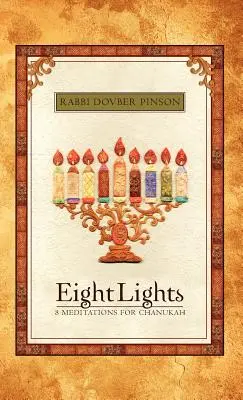 Ocho luces: Ocho meditaciones para Janucá - Eight Lights: Eight Meditations for Chanukah