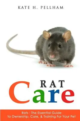 Ratas: La guía esencial para la tenencia, cuidado y adiestramiento de su mascota - Rats: The Essential Guide to Ownership, Care, & Training for Your Pet