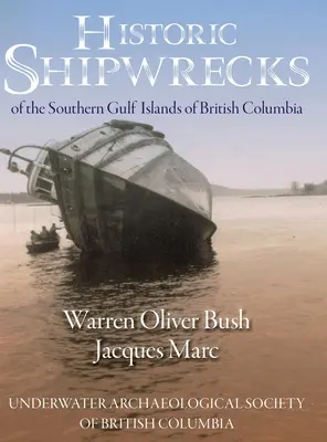 Naufragios históricos de las islas meridionales del Golfo de Columbia Británica - Historic Shipwrecks of the Southern Gulf Islands of British Columbia