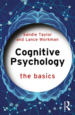 Psicología cognitiva: Fundamentos - Cognitive Psychology: The Basics