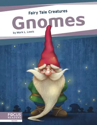 Gnomos: Criaturas de cuento - Gnomes: Fairy Tale Creatures