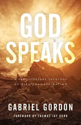 Dios habla: Una teología participativa de la inspiración bíblica - God Speaks: A Participatory Theology of Biblical Inspiration