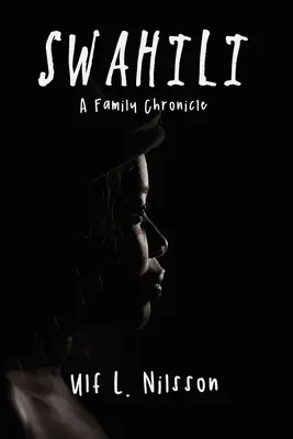 Swahili: Una crónica familiar - Swahili: A Family Chronicle