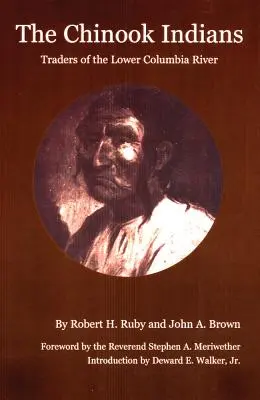 Los indios Chinook: Comerciantes del bajo río Columbia - The Chinook Indians: Traders of the Lower Columbia River