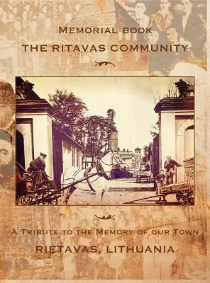 Libro conmemorativo: La comunidad de Ritavas: Un homenaje a la memoria de nuestro pueblo (Rietavas, Lituania) - Memorial book: The Ritavas Community: A Tribute to the Memory of our Town (Rietavas, Lithuania)