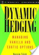 Cobertura dinámica: Gestión de opciones vainilla y exóticas - Dynamic Hedging: Managing Vanilla and Exotic Options