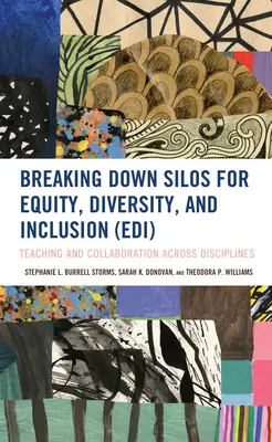 Rompiendo silos para la equidad, la diversidad y la inclusión (EDI): Enseñanza y colaboración entre disciplinas - Breaking Down Silos for Equity, Diversity, and Inclusion (EDI): Teaching and Collaboration across Disciplines