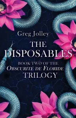 Los Desechables: Libro Segundo de la Trilogía Obscurit de Floride - The Disposables: Book Two of the Obscurit de Floride Trilogy