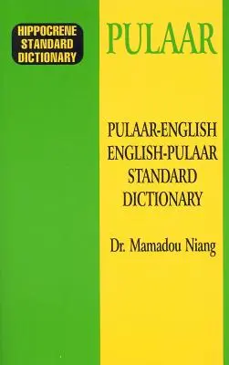 Diccionario estándar pulaar-inglés/inglés-pulaar - Pulaar-English/English-Pulaar Standard Dictionary