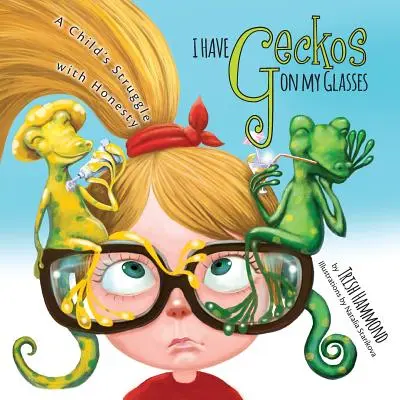 Tengo salamanquesas en las gafas: La lucha de un niño con la sinceridad - I Have Geckos on my Glasses: A Child's Struggle with Honesty