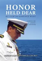 Honor Held Dear: Mi visión desde el puente de mando (Capitán retirado Alan E. Eschbach) - Honor Held Dear: My View from the Bridge Wing (Usn (Ret) Captain Alan E. Eschbach)