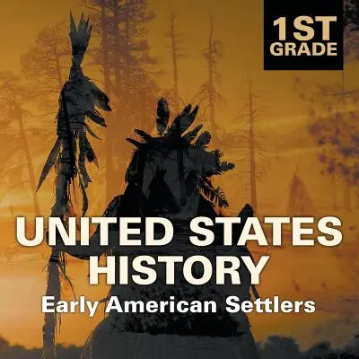 Historia de los Estados Unidos: Los primeros colonos americanos - 1st Grade United States History: Early American Settlers