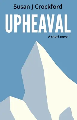 Upheaval: Una novela corta - Upheaval: A short novel