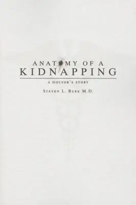 Anatomía de un secuestro: La historia de un médico - Anatomy of a Kidnapping: A Doctor's Story