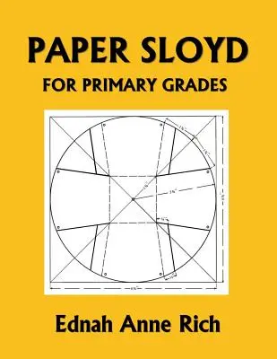 Paper Sloyd: Manual para Primaria (Yesterday's Classics) - Paper Sloyd: A Handbook for Primary Grades (Yesterday's Classics)