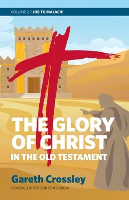 La gloria de Cristo en el Antiguo Testamento: Job a Malaquías - The Glory of Christ in the Old Testament: Job to Malachi