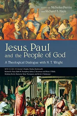 Jesús, Pablo y el pueblo de Dios: Diálogo teológico con N. T. Wright - Jesus, Paul and the People of God: A Theological Dialogue with N. T. Wright