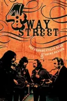 Four Way Street: La lectura de Crosby, Stills, Nash & Young - Four Way Street: The Crosby, Stills, Nash & Young Reader