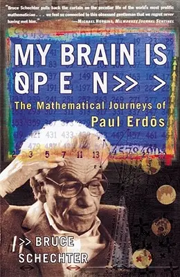 Mi cerebro está abierto: Los viajes matemáticos de Paul Erdos - My Brain Is Open: The Mathematical Journeys of Paul Erdos
