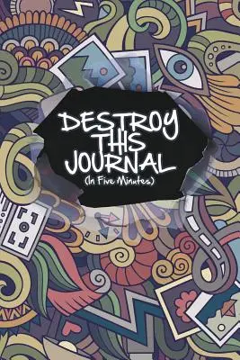 Destruya este diario (en cinco minutos) - Destroy This Journal (In Five Minutes)