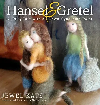 Hansel y Gretel: un cuento de hadas con síndrome de Down - Hansel & Gretel: A Fairy Tale with a Down Syndrome Twist