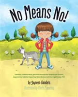 No significa no: Enseñar los límites personales, el consentimiento; capacitar a los niños respetando sus decisiones y su derecho a decir «¡no! - No Means No!: Teaching personal boundaries, consent; empowering children by respecting their choices and right to say 'no!'