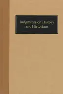 Juicios sobre la historia y los historiadores - Judgments on History and Historians