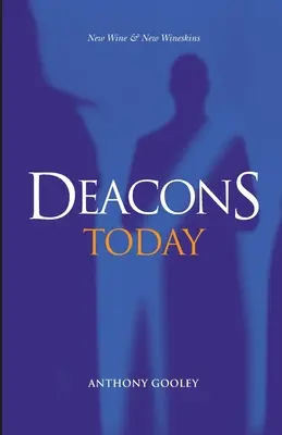 Diáconos hoy: Vino nuevo y odres nuevos - Deacons Today: New Wine & New Wineskins