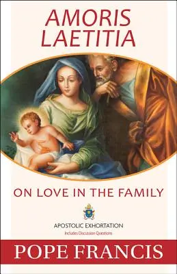 Amoris Laetitia: Sobre el amor en la familia - Amoris Laetitia: On Love in the Family