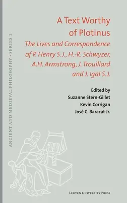 Un texto digno de Plotino: Vidas y correspondencia de P. Henry S.J., H.-R. Schwyzer, A.H. Armstrong, J. Trouillard y J. Igal S.J. - A Text Worthy of Plotinus: The Lives and Correspondence of P. Henry S.J., H.-R. Schwyzer, A.H. Armstrong, J. Trouillard and J. Igal S.J.