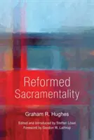 Sacramentalidad reformada - Reformed Sacramentality