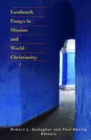 Ensayos fundamentales sobre la misión y el cristianismo mundial - Landmark Essays in Mission and World Christianity