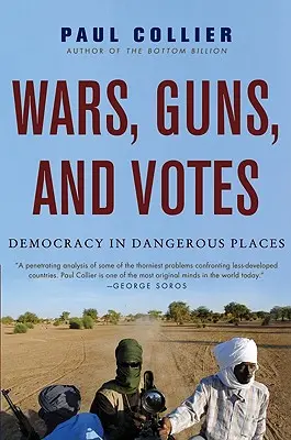 Guerras, armas y votos: Democracia en lugares peligrosos - Wars, Guns, and Votes: Democracy in Dangerous Places