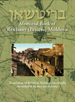 Libro conmemorativo de Brichany, Moldavia - Es la judería en la primera mitad de nuestro siglo: Traducción de Britshan: Britsheni ha-yehudit be-mahatsit ha-mea ha- - Memorial Book of Brichany, Moldova - It's Jewry in the First Half of Our Century: Translation of Britshan: Britsheni ha-yehudit be-mahatsit ha-mea ha-