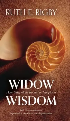 Widow Wisdom: Cómo el dolor hizo sitio a la felicidad - Widow Wisdom: How Grief Made Room For Happiness