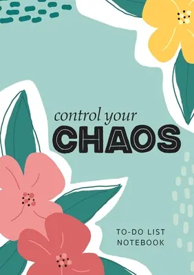 Controla tu caos - Cuaderno de listas de tareas: Organizador de listas de tareas sin fecha de 120 páginas rayadas con listas de prioridades - Control Your Chaos - To-Do List Notebook: 120 Pages Lined Undated To-Do List Organizer with Priority Lists