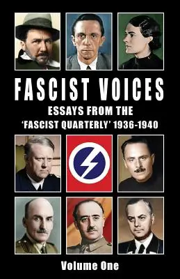 Fascist Voices: Fascist Voices: Essays from the 'Fascist Quarterly' 1936-1940 - Vol 1 - Fascist Voices: Essays from the 'Fascist Quarterly' 1936-1940 - Vol 1