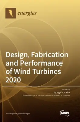 Diseño, fabricación y rendimiento de aerogeneradores 2020 - Design, Fabrication and Performance of Wind Turbines 2020