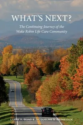 ¿Y ahora qué? El viaje continuo de la comunidad Wake Robin Life Care - What's Next? The Continuing Journey of the Wake Robin Life Care Community