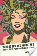 Diosas y monstruos: Mujeres, mitos, poder y cultura popular - Goddesses and Monsters: Women, Myth, Power, and Popular Culture