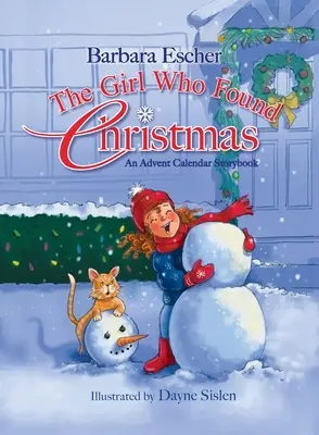 La niña que encontró la Navidad: Un libro de cuentos con calendario de adviento - The Girl Who Found Christmas: An Advent Calendar Storybook