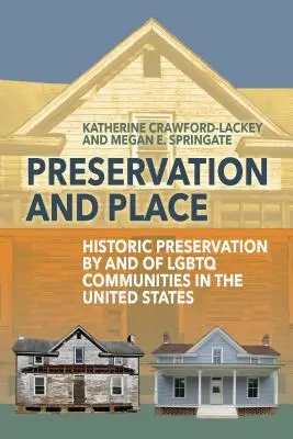 Preservación y lugar: Conservación histórica por y de las comunidades LGBTQ en Estados Unidos - Preservation and Place: Historic Preservation by and of LGBTQ Communities in the United States