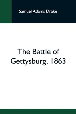 La batalla de Gettysburg, 1863 - The Battle Of Gettysburg, 1863