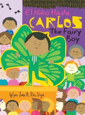 Carlos, El Niño Hada: Carlos, El Nio Hada - Carlos, The Fairy Boy: Carlos, El Nio Hada