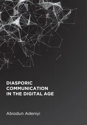 La comunicación diaspórica en la era digital - Diasporic Communication in the Digital Age