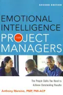 Inteligencia emocional para gestores de proyectos: Las habilidades interpersonales necesarias para lograr resultados extraordinarios - Emotional Intelligence for Project Managers: The People Skills You Need to Achieve Outstanding Results